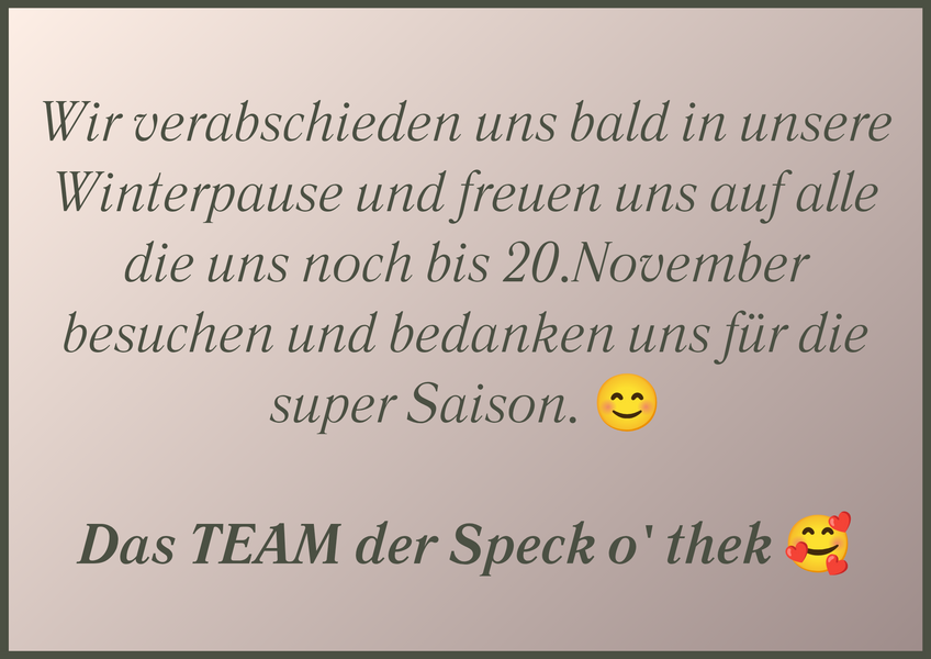 Wir haben noch bis 20.November unser Lokal geöffnet 😊